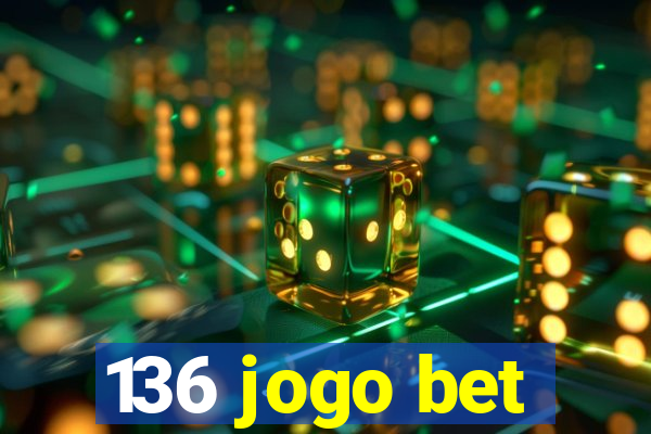 136 jogo bet
